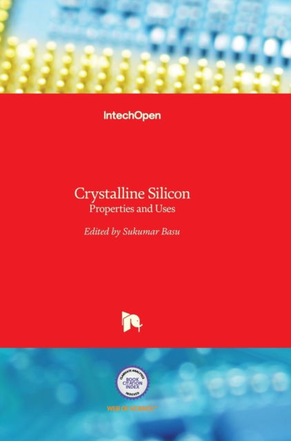 Cover for Sukumar Basu · Crystalline Silicon: Properties and Uses (Hardcover Book) (2011)