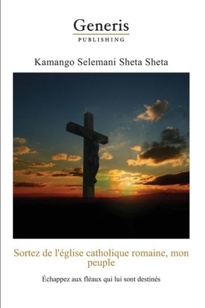 Cover for Kamango Selemani Sheta Sheta · Sortez de l'eglise catholique romaine, mon peuple (Paperback Book) (2022)