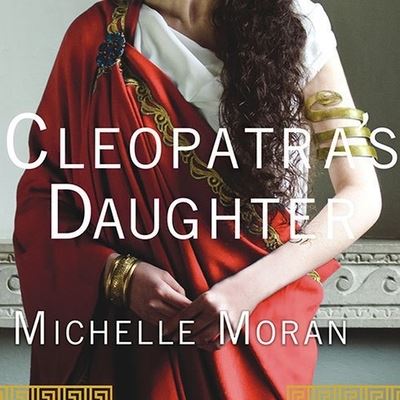 Cover for Michelle Moran · Cleopatra's Daughter (CD) (2009)