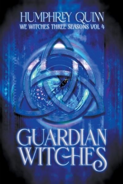 Cover for Humphrey Quinn · Guardian Witches - We Witches Three Seasons (Paperback Bog) (2019)