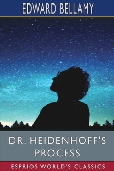 Cover for Edward Bellamy · Dr. Heidenhoff's Process (Esprios Classics) (Paperback Book) (2022)