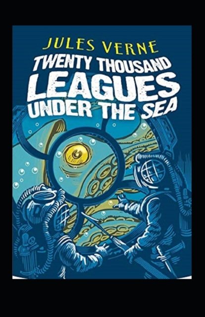 Cover for Jules Verne · 20,000 Leagues Under the Sea Annotated (Taschenbuch) (2022)