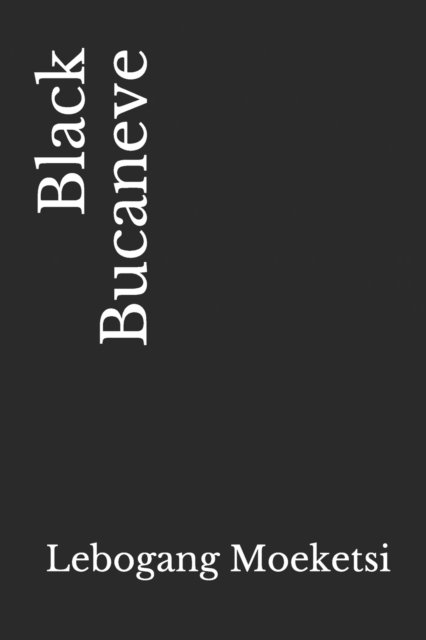 Cover for Lebogang Moeketsi · Black Bucaneve (Pocketbok) (2021)