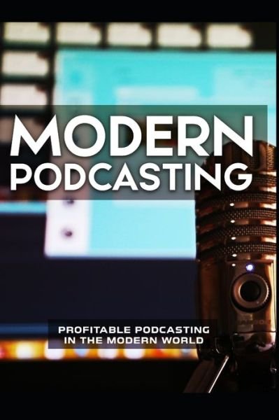 Cover for Phdn Limited · Modern Podcasting (Paperback Bog) (2020)