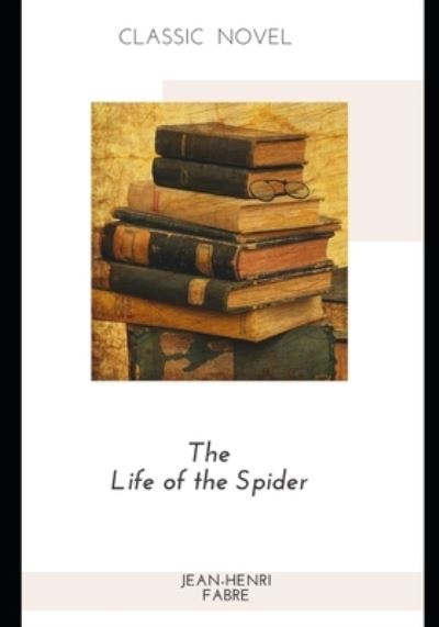 Cover for Jean-Henri Fabre · The Life of the Spider (Paperback Book) (2020)