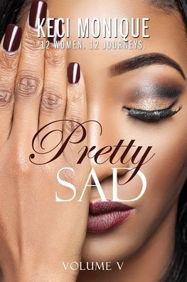 Cover for Keci Monique · Pretty Sad (Volume V) (Pocketbok) (2020)