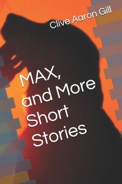 Cover for Gill · MAX, and More Short Stories (Pocketbok) (2020)
