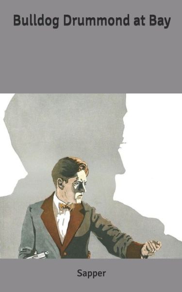 Cover for Sapper · Bulldog Drummond at Bay (Paperback Book) (2020)