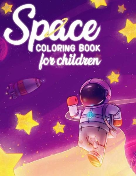 Space coloring book for children - Kidko Activity - Kirjat - Independently Published - 9798643419877 - perjantai 8. toukokuuta 2020