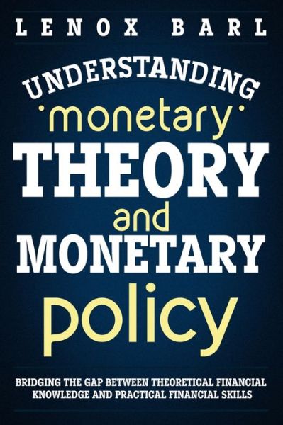 Cover for Lenox Barl · Understanding Monetary Theory and Monetary Policy (Paperback Book) (2020)