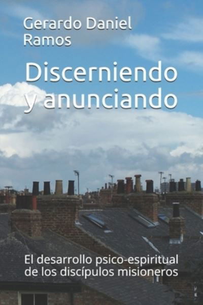Cover for Gerardo Daniel Ramos · Discerniendo y anunciando (Paperback Bog) (2020)