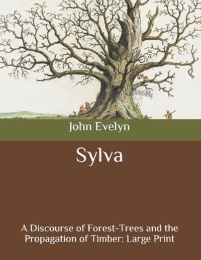 Sylva - John Evelyn - Books - Independently Published - 9798657098877 - June 30, 2020