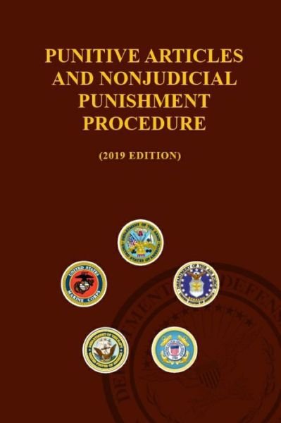 Punitive Articles and Nonjudicial Punishment Procedure - Department of Defense - Boeken - Independently Published - 9798669192877 - 24 juli 2020