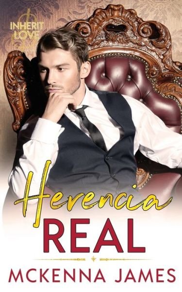 Cover for McKenna James · Herencia Real (Pocketbok) (2020)