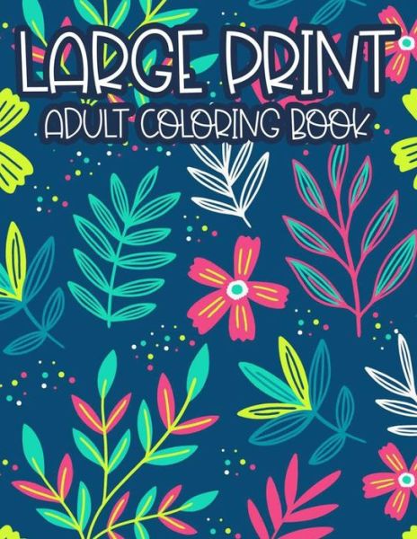 Cover for Elizabeth Harvey · Large Print Adult Coloring Book (Pocketbok) (2020)