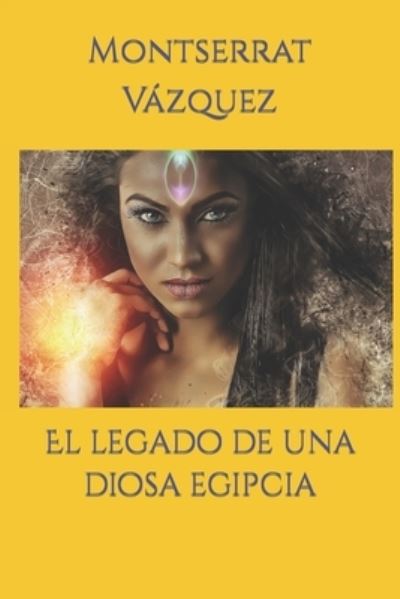 Cover for Montserrat Vazquez · El legado de una diosa egipcia (Paperback Book) (2020)