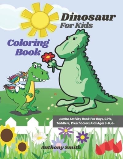 Cover for Anthony Smith · Dinosaur Coloring Book For Kids (Paperback Book) (2020)