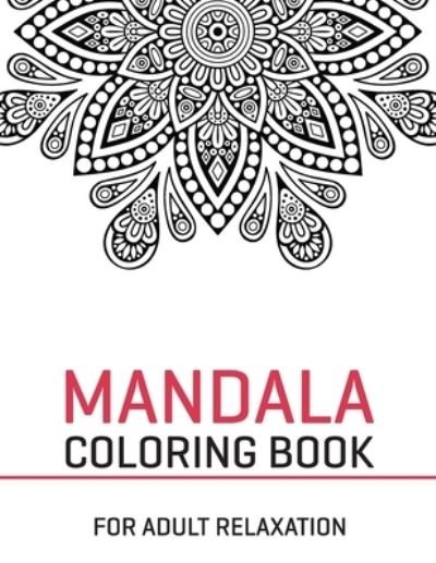 Cover for Giftsala Publishing · Mandala Coloring Book For Adult Relaxation (Taschenbuch) (2020)