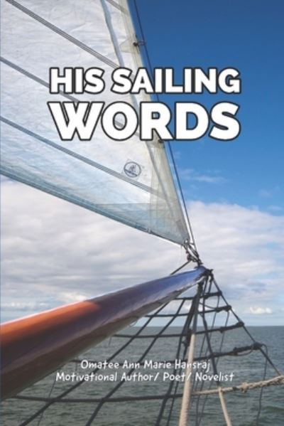 Cover for Omatee Ann Marie Hansraj · His Sailing Words (Paperback Book) (2020)