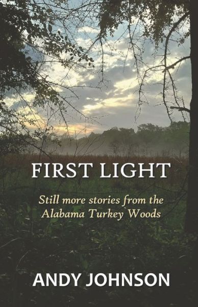 First Light - Andy Johnson - Books - Independently Published - 9798712850877 - February 24, 2021