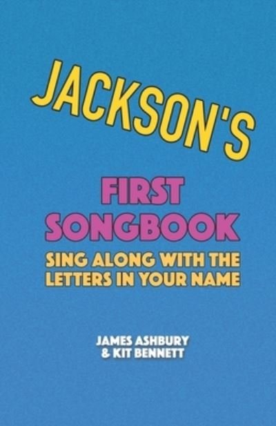 Cover for Kit Bennett · Jackson's First Songbook: Sing Along with the Letters in Your Name (Pocketbok) (2021)