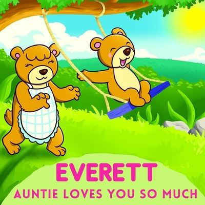Cover for Sweetie Baby · Everett Auntie Loves You So Much: Aunt &amp; Niece Personalized Gift Book to Cherish for Years to Come (Taschenbuch) (2021)