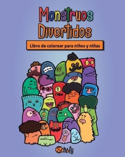 Libro de Colorear para Ninas y Ninos: Monstruos Divertidos, Edades 4+ - Schafy Books - Books - Independently Published - 9798744204877 - April 25, 2021