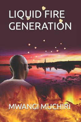 Cover for Mwangi Muchiri · Liquid Fire Generation (Taschenbuch) (2021)