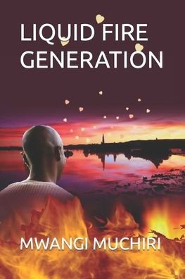 Cover for Mwangi Muchiri · Liquid Fire Generation (Paperback Bog) (2021)