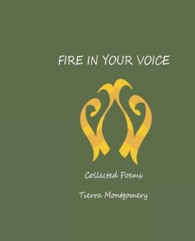 Cover for Tierra Montgomery · Fire in Your Voice: Collected Poems (Paperback Bog) (2022)