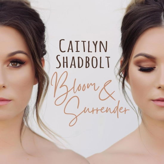 Cover for Caitlyn Shadbolt · Bloom &amp; Surrender (CD) (2023)