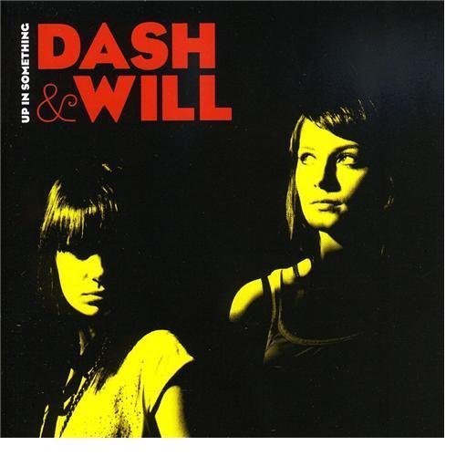 Cover for Dash &amp; Will · Up In Something (CD) (2009)