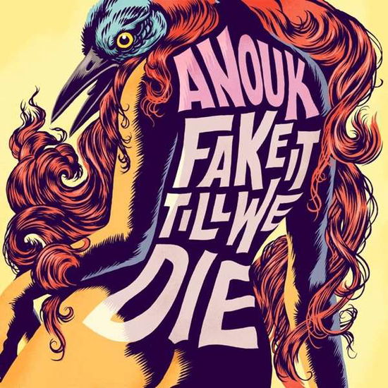 Fake It Till We Die - Anouk - Musiikki - MUSIC ON VINYL - 0602557187878 - perjantai 28. lokakuuta 2016