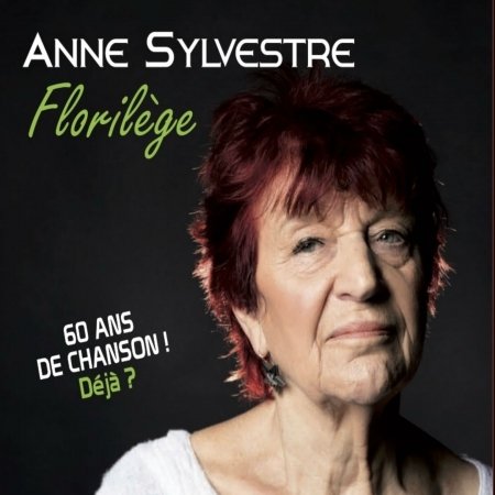 Cover for Anne Sylvestre · Florilege: 60 Ans De Chanson Deja (CD) (2018)