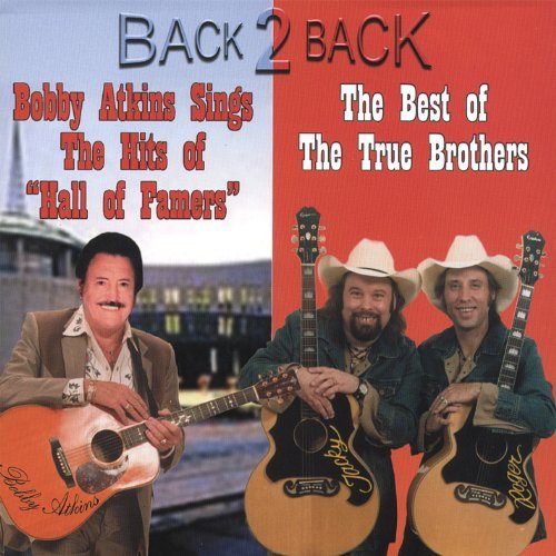 Sings the Hits of Hall Famers / Best of the True Bro - Atkins,bobby & the True Brothers - Music - CD Baby - 0634479325878 - June 13, 2006