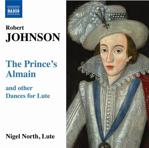 Prince's Almain & Other Dances for Lute - Johnson,robert / Nigel North - Musik - NAXOS - 0747313217878 - 16. November 2010