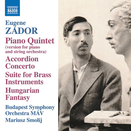 Zádor: Piano Quintet; Accordion Concerto; Suite For Brass Instruments; Hungarian Fantasy - Budapest Symphony Orchestra MÁV - Music - NAXOS - 0747313444878 - August 23, 2024