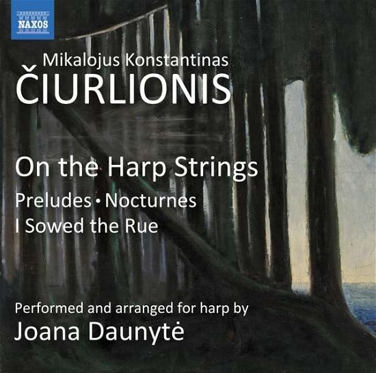 Joana Daunyte · Mikalojus Konstantinas Ciurlionis: On The Harp Strings - Preludes. Nocturnes. I Sowed The Rue (CD) (2022)