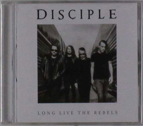 Long Live the Rebels - Disciple - Music - COAST TO COAST - 0810539021878 - October 14, 2016