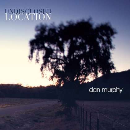 Cover for Dan Murphy · Undisclosed Location (CD) (2013)