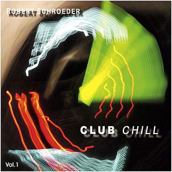 Cover for Robert Schroeder · Club Chill 1 (CD) (2011)