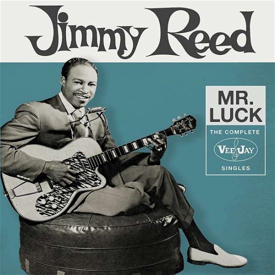 Jimmy Reed · Mr Luck: Complete Vee-Jay Singles (CD) (2017)