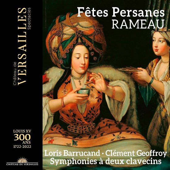 Cover for Barrucand, Loris / Clement Geoffroy · Rameau: Fetes Persanes (CD) (2022)