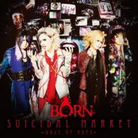 Cover for Born · Suicidal Market-doze of Hope- &lt;limited&gt; (CD) [Japan Import edition] (2016)