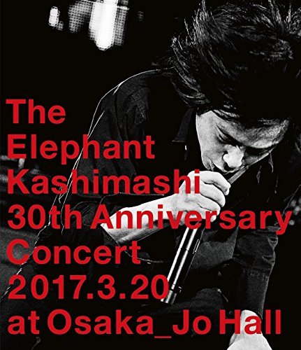 Cover for The Elephant Kashimashi · Debut 30th Anniversary Concert 'sarani Doon to Ikuze!` Osaka-jo Hall (MBD) [Japan Import edition] (2017)