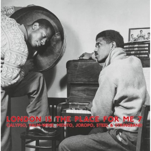 Cover for London Is The Place For Me 7 - Calypso, Palm-Wine, Mento, Joropo, Steel &amp; Stringband (LP) (2019)