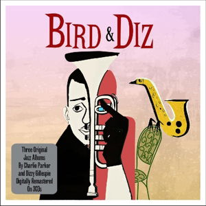 Gillespie, Dizzy & Charlie Parker · Bird & Diz (CD) (2015)