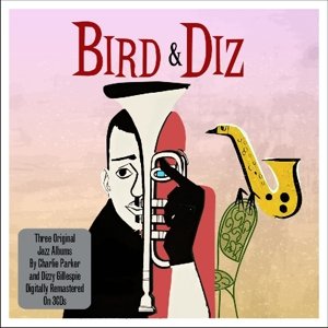 Cover for Gillespie, Dizzy &amp; Charlie Parker · Bird &amp; Diz (CD) (2015)