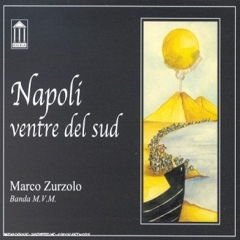 Napoli Ventre Del Sud - Marco Zurzolo - Musikk - EGEA - 8015948000878 - 2. februar 2018