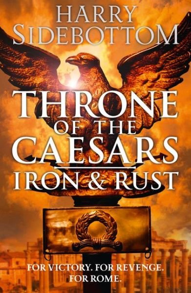Cover for Harry Sidebottom · Iron and Rust - Throne of the Caesars (Paperback Book) (2015)